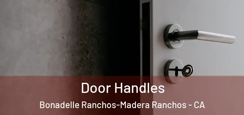 Door Handles Bonadelle Ranchos-Madera Ranchos - CA