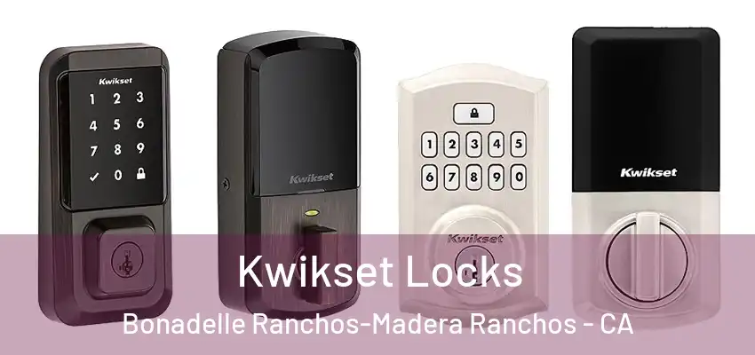  Kwikset Locks Bonadelle Ranchos-Madera Ranchos - CA