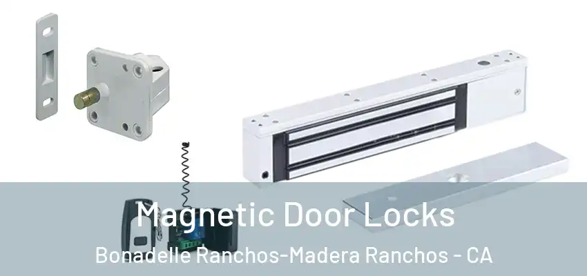  Magnetic Door Locks Bonadelle Ranchos-Madera Ranchos - CA