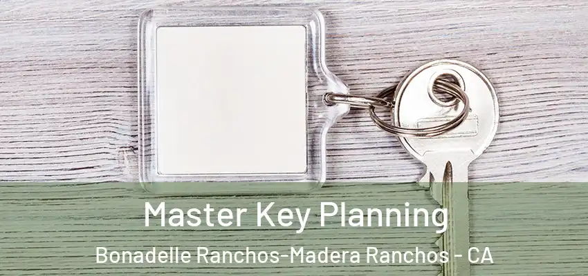  Master Key Planning Bonadelle Ranchos-Madera Ranchos - CA